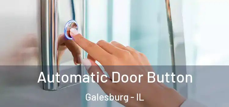  Automatic Door Button Galesburg - IL