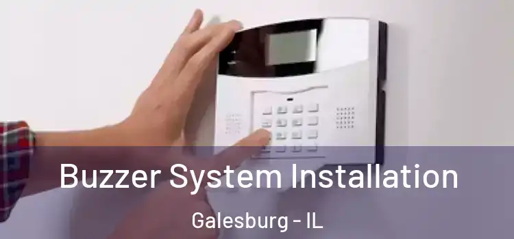 Buzzer System Installation Galesburg - IL