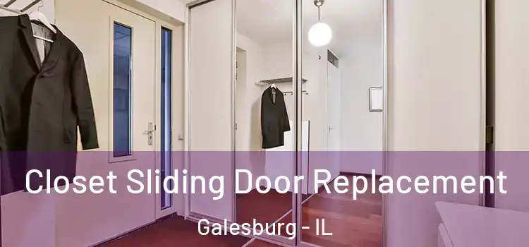 Closet Sliding Door Replacement Galesburg - IL