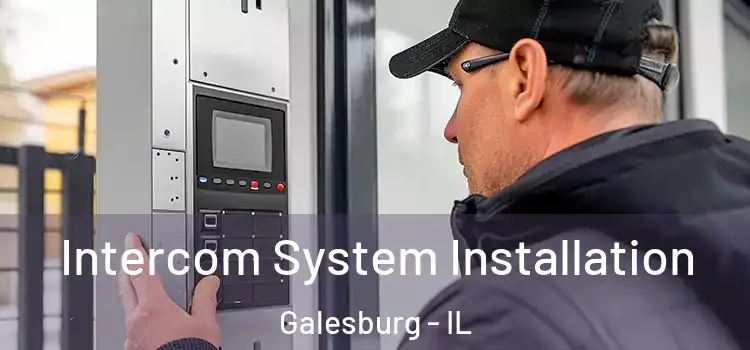 Intercom System Installation Galesburg - IL