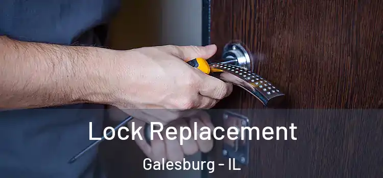 Lock Replacement Galesburg - IL