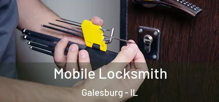 Mobile Locksmith Galesburg - IL