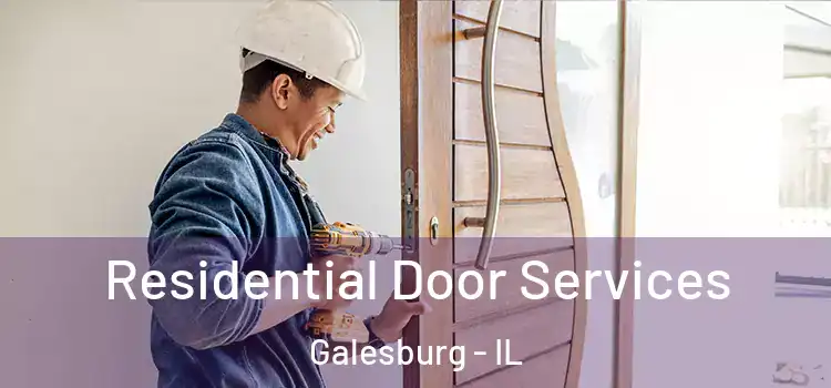  Residential Door Services Galesburg - IL