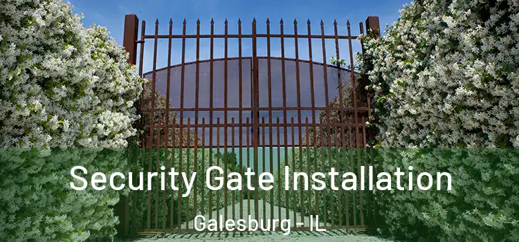 Security Gate Installation Galesburg - IL