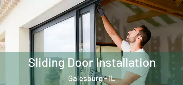 Sliding Door Installation Galesburg - IL