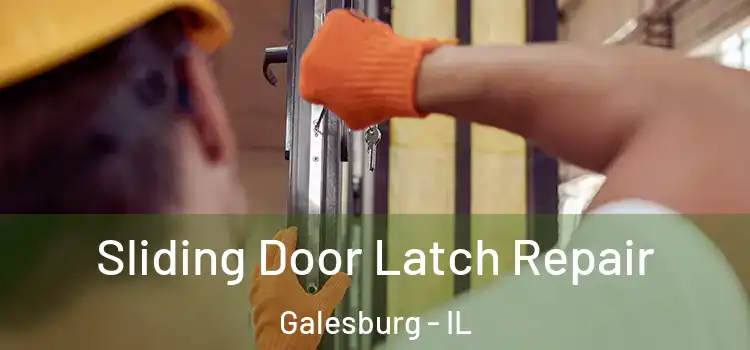  Sliding Door Latch Repair Galesburg - IL
