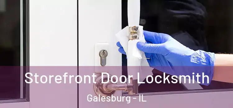 Storefront Door Locksmith Galesburg - IL